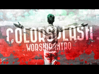 COLORSPLASH WORSHIP INTRO