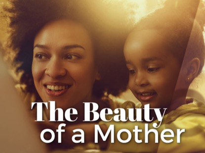 THE BEAUTY OF A MOTHER