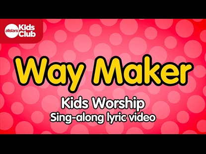 Way Maker Allstars Kids Club Song Tracks Worshiphouse Kids