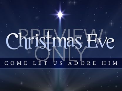 CHRISTMAS EVE LET US ADORE HIM