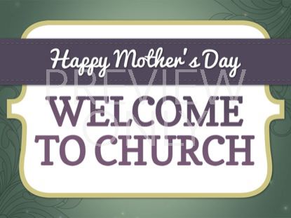 HAPPY MOTHER'S DAY WELCOME STILL