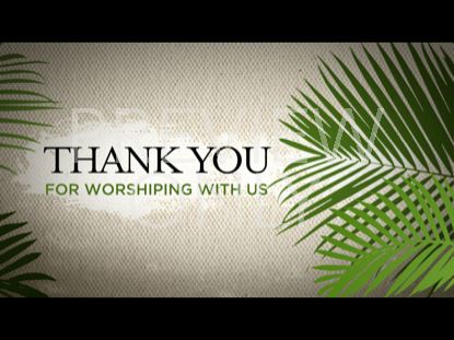 PALM SUNDAY THANK YOU STILL