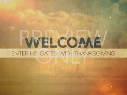 ENTER HIS GATES WELCOME