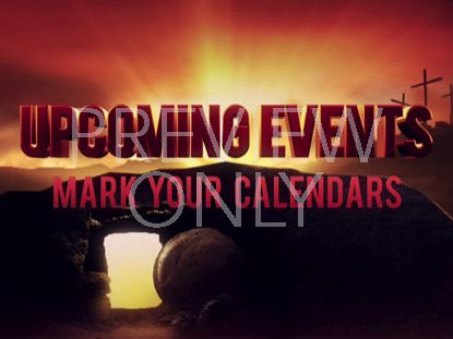 HE IS RISEN UPCOMING EVENTS