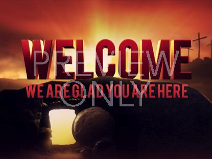 HE IS RISEN WELCOME