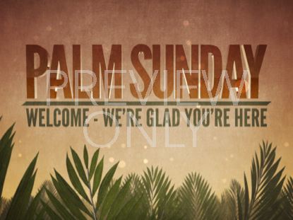 PALM SUNDAY EPIC WELCOME