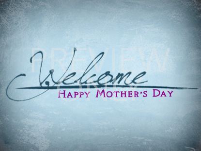 MOTHER'S DAY PAINT WELCOME STILL