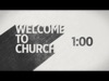 Welcome To Church Countdown | James Grocho | Preaching Today Media