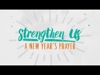 Strengthen Us - A New Year's Prayer | Centerline New Media | Preaching Today Media