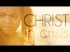 Christ In Crisis | Caleb Price Productions | Preaching Today Media