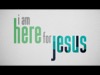 I Am Here For Jesus | Freebridge Media | Preaching Today Media