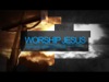 Worship Jesus | Hyper Pixels Media | Preaching Today Media