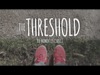 The Threshold | Journey Box Media | Preaching Today Media
