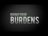 Bring Your Burdens | Pink Goose Media | Preaching Today Media