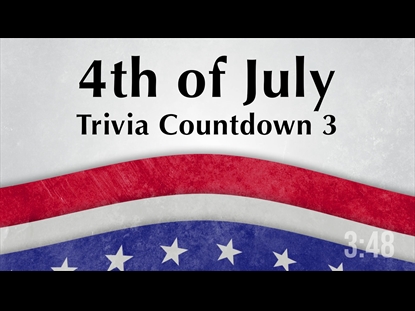 4TH OF JULY TRIVIA COUNTDOWN 3