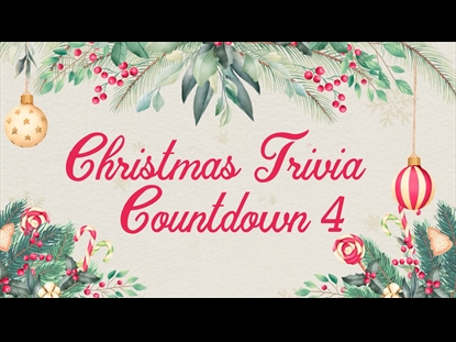 CHRISTMAS TRIVIA COUNTDOWN 4