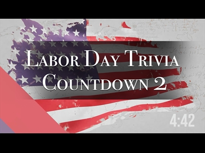 Labor Day Trivia Countdown 2 James Grocho Preaching Today Media