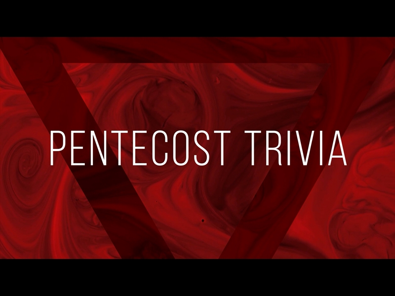 PENTECOST TRIVIA COUNTDOWN 2