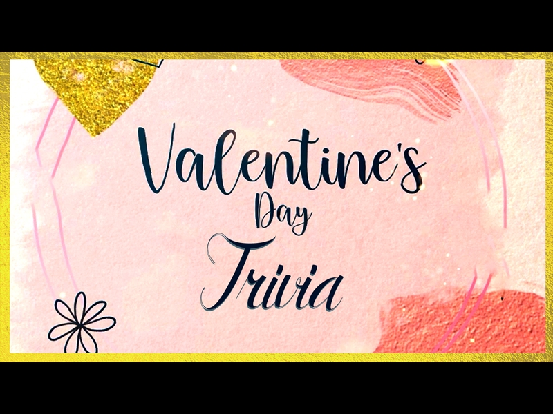 VALENTINES DAY TRIVIA COUNTDOWN 3