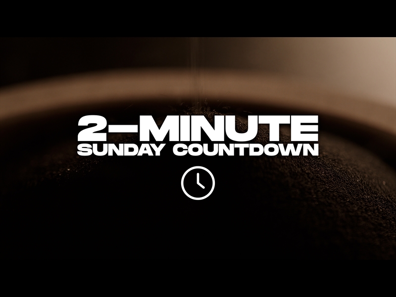 2 MINUTE SUNDAY COUNTDOWN