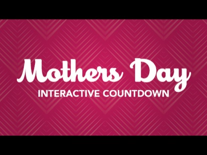 MOTHER'S DAY INTERACTIVE COUNTDOWN