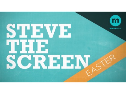 STEVE THE SCREEN EASTER EDITION