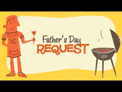 FATHER'S DAY REQUEST