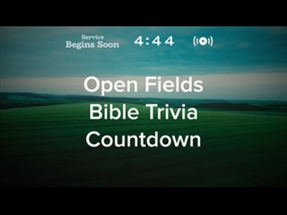 OPEN FIELDS TRIVIA COUNTDOWN