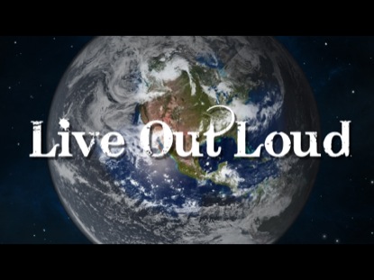 LIVE OUT LOUD