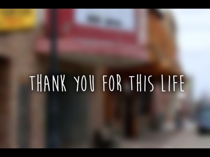 THANK YOU FOR THIS LIFE