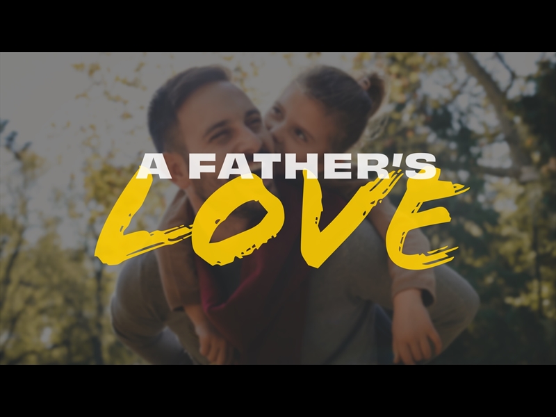 A FATHER'S LOVE