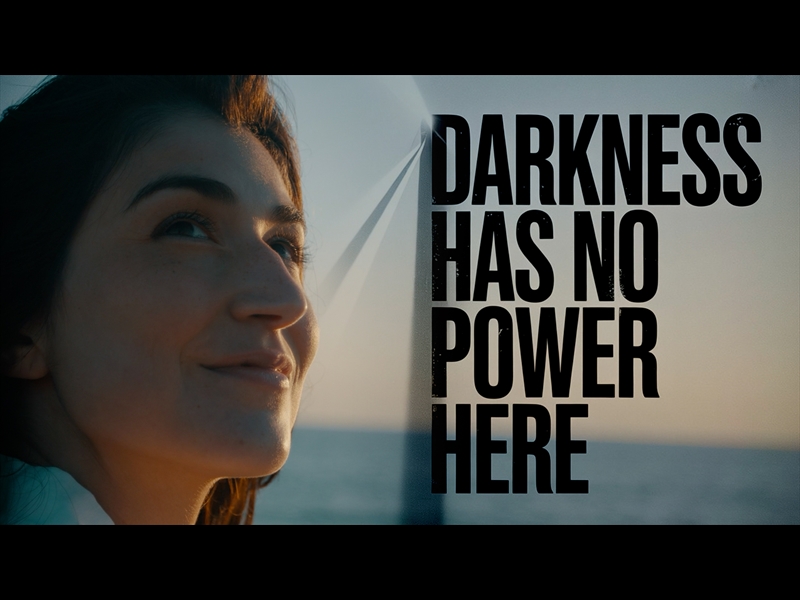 DARKNESS HAS NO POWER HERE
