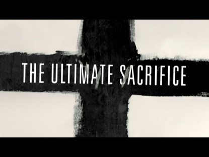 THE ULTIMATE SACRIFICE