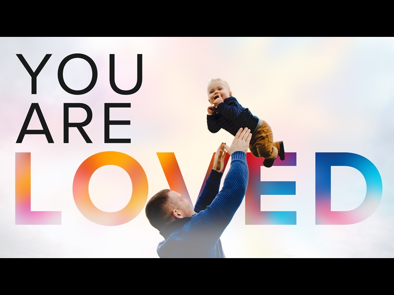 YOU ARE LOVED