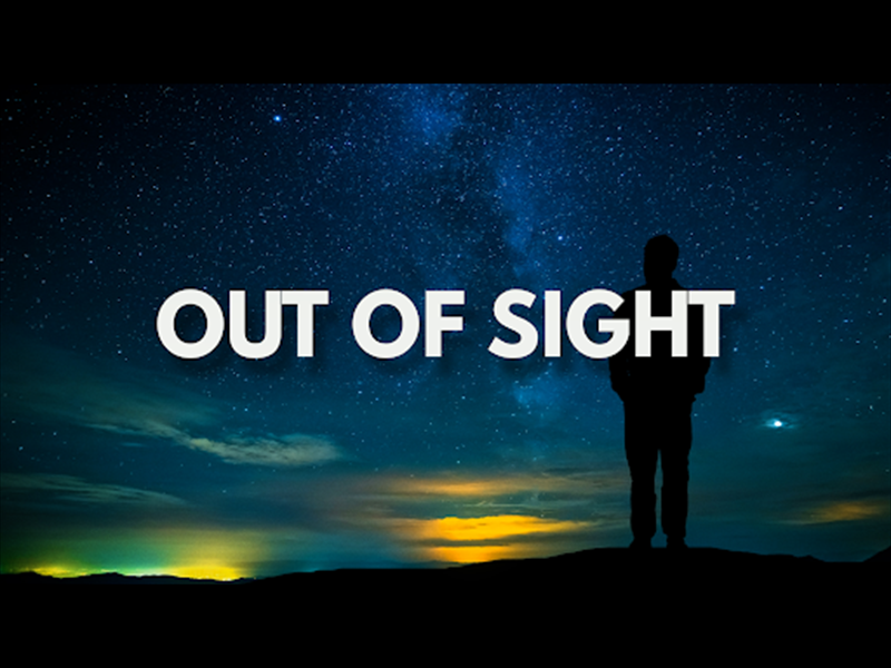 OUT OF SIGHT
