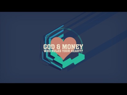 GOD AND MONEY: WHO RULES YOUR HEART?