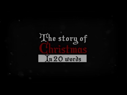 THE STORY OF CHRISTMAS IN 20 WORDS
