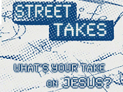 STREET TAKES - JESUS