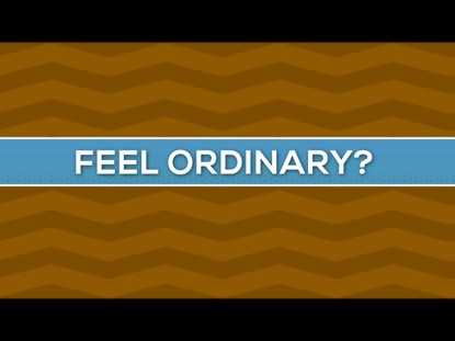 FEELING ORDINARY