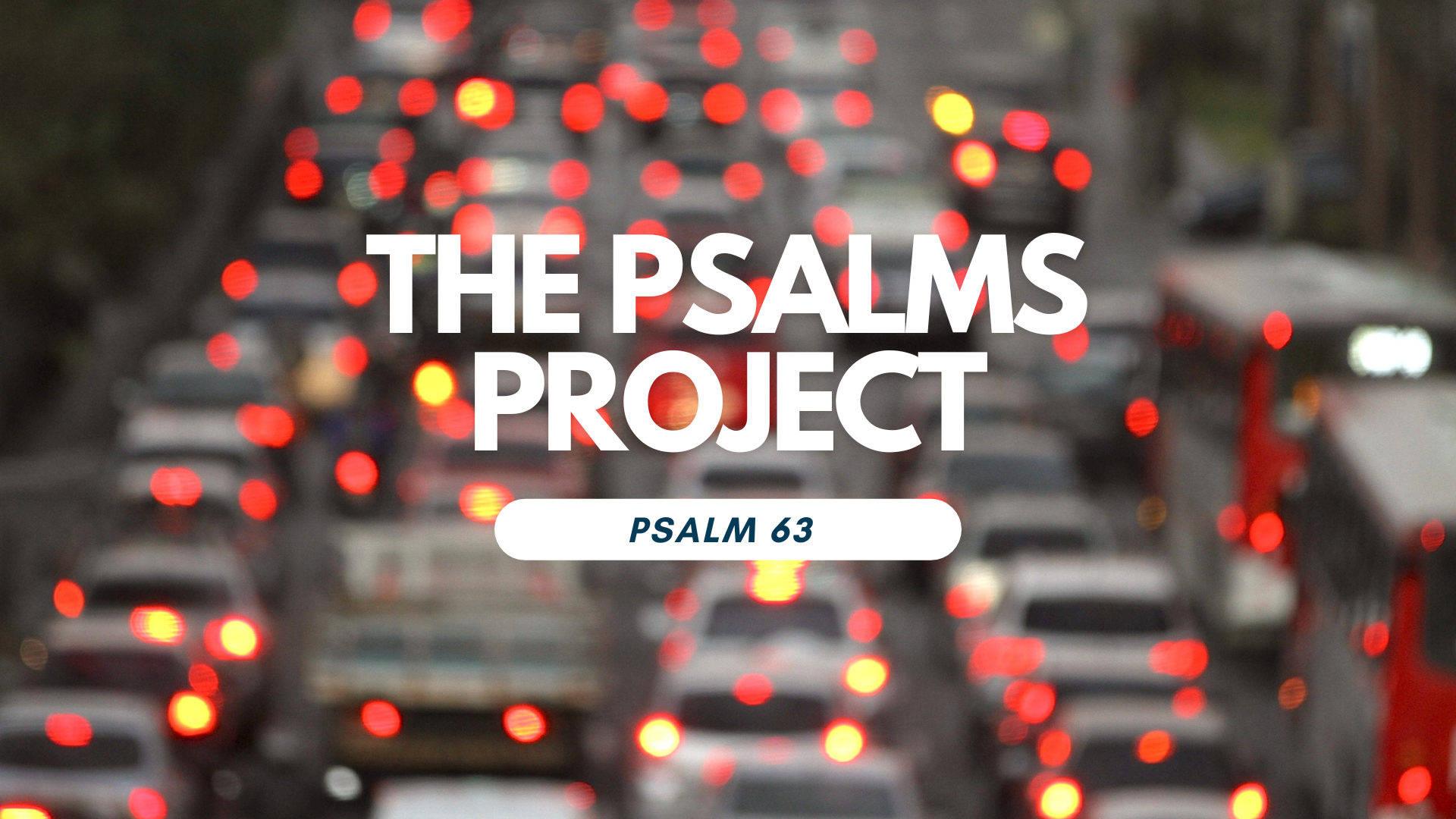 PSALM 63 CINEMATIC SCRIPTURE