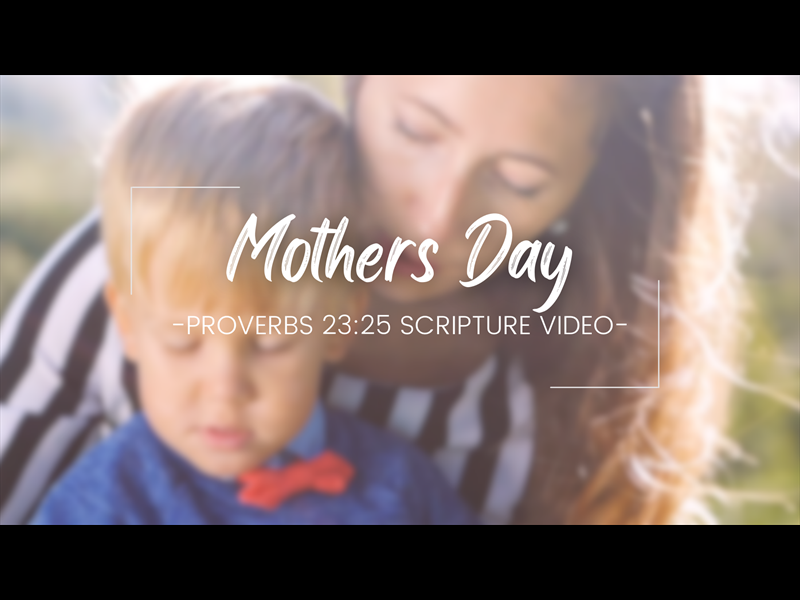 MOTHERS DAY SCRIPTURE VIDEO