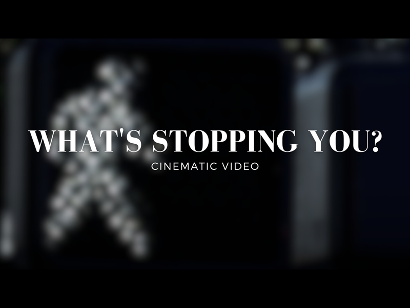 WHAT'S STOPPING YOU?