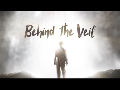 BEHIND THE VEIL