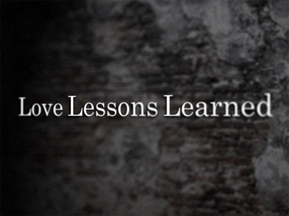 LOVE LESSONS LEARNED
