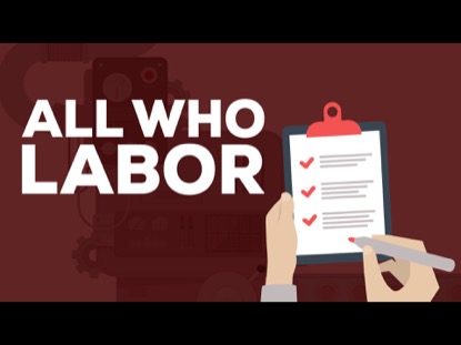 ALL WHO LABOR