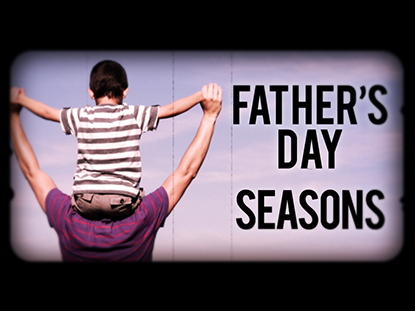 FATHER'S DAY SEASONS