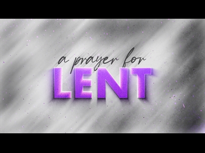 A PRAYER FOR LENT