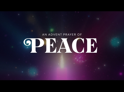 AN ADVENT PRAYER OF PEACE