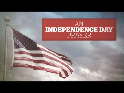AN INDEPENDENCE DAY PRAYER