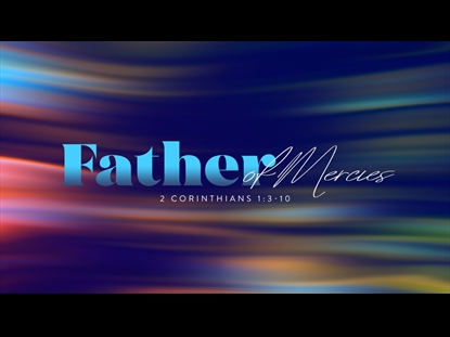 FATHER OF MERCIES